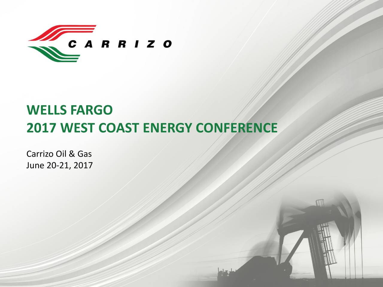 Carrizo Oil & Gas (CRZO) Presents At 2017 Wells Fargo West Coast Energy