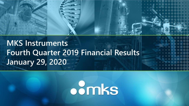 MKS Instruments, Inc. 2019 Q4 - Results - Earnings Call Presentation ...