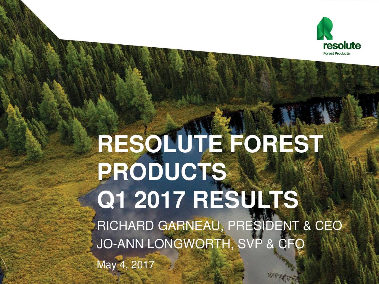 Resolute Forest Products, Inc. 2017 Q1 Results Earnings Call Slides