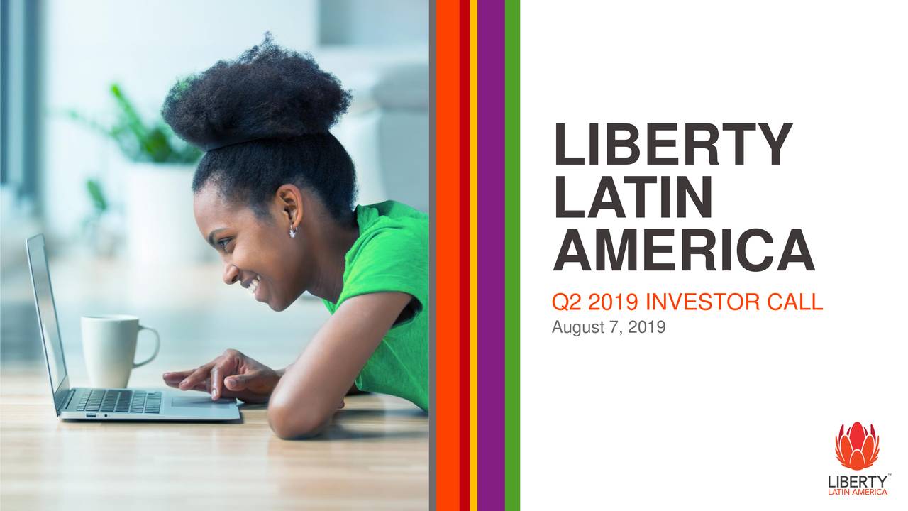 Liberty Latin America Ltd. 2019 Q2 - Results - Earnings Call Slides ...