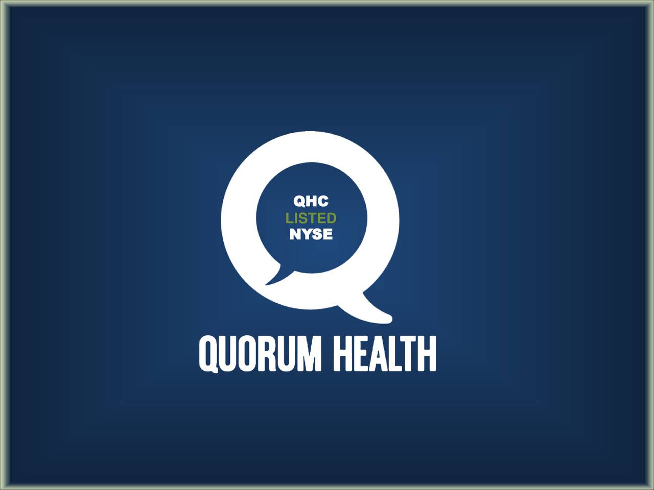 Quorum Health (QHC) Presents At Morgan Stanley 15th Annual Global ...