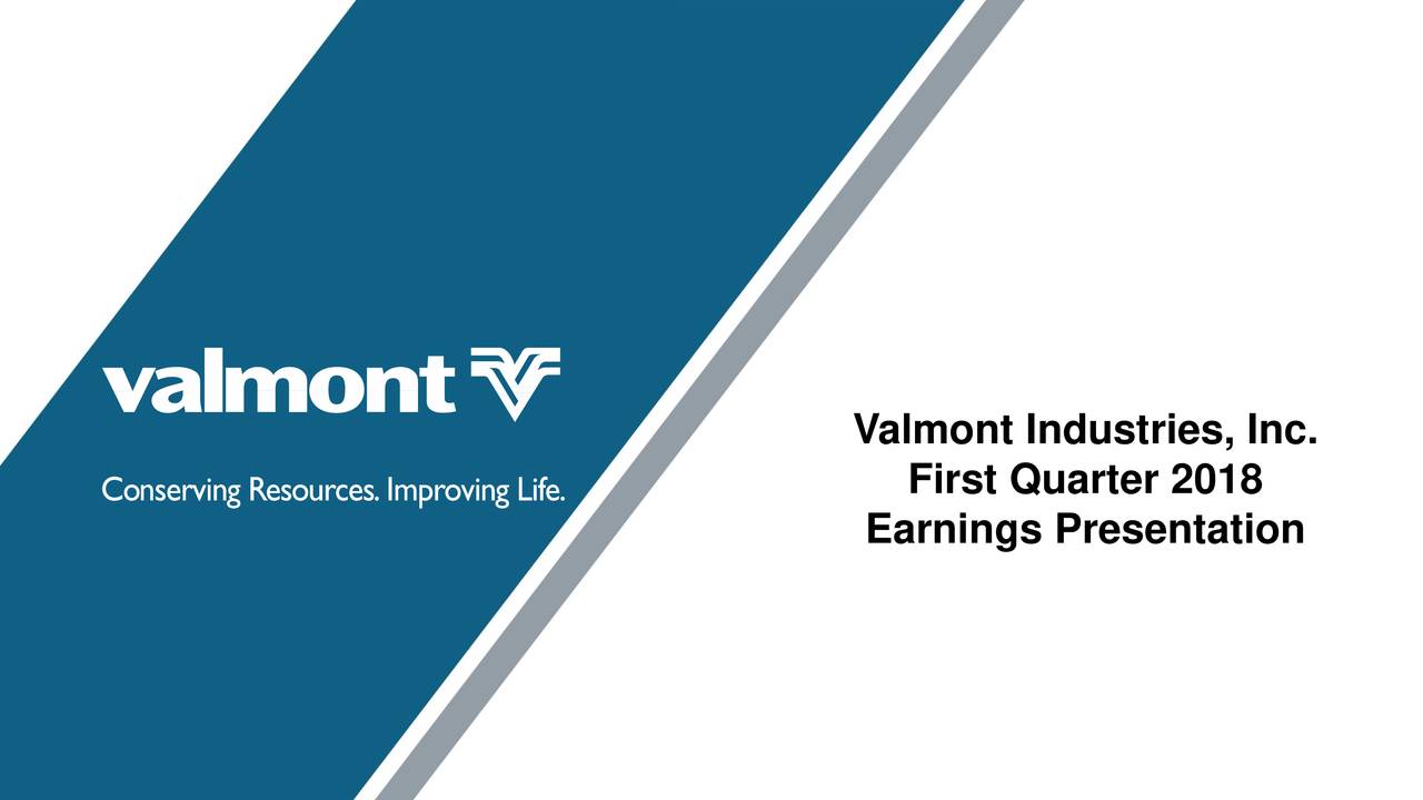 Valmont Industries, Inc. 2018 Q1 Results Earnings Call Slides (NYSE