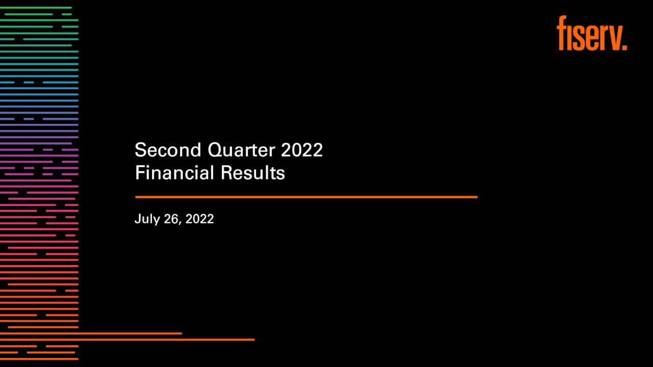 Fiserv, Inc. 2022 Q2 Results Earnings Call Presentation (NYSEFI) Seeking Alpha