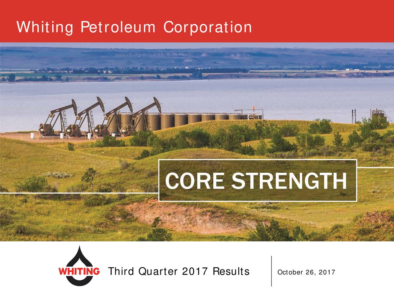 Whiting Petroleum Corporation 2017 Q3 Results Earnings Call Slides