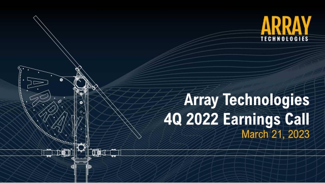 Array Technologies, Inc. 2022 Q4 - Results - Earnings Call Presentation ...