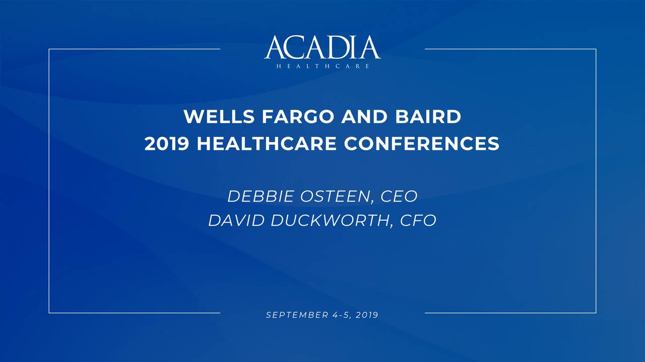 Acadia Healthcare (ACHC) Presents At 2019 Wells Fargo Healthcare