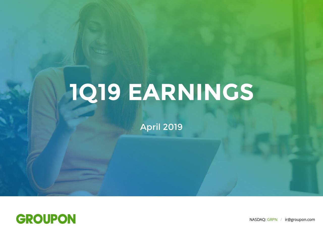 Groupon Inc 2019 Q1 Results Earnings Call Slides Nasdaqgrpn Seeking Alpha 6587