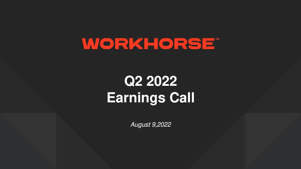 Workhorse Group Inc 2022 Q2 Results Earnings Call Presentation 