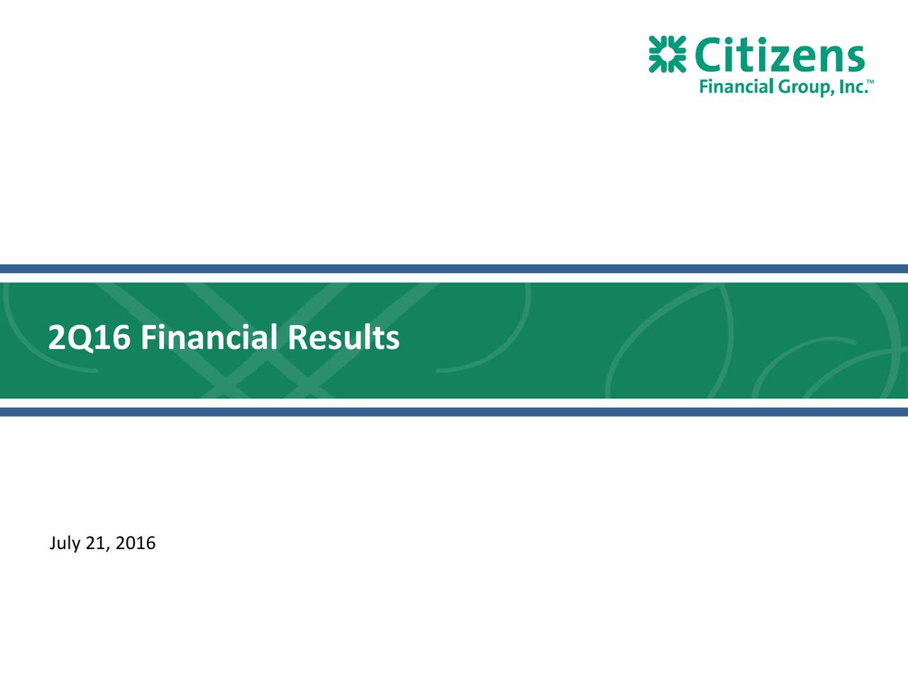 Citizens Financial Group 2016 Q2 - Results - Earnings Call Slides (NYSE ...