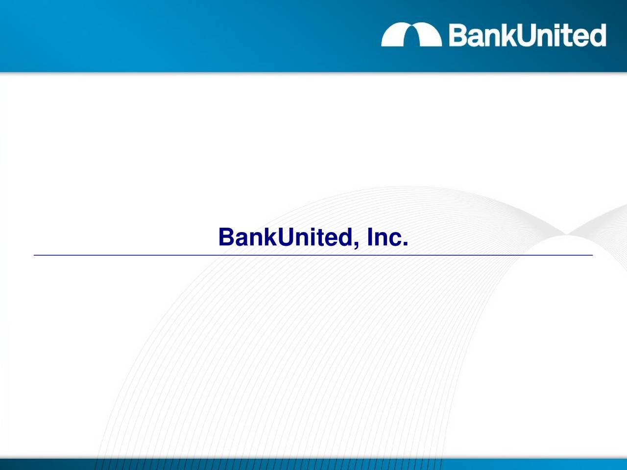 BankUnited, Inc. 2017 Q1 - Results - Earnings Call Slides (NYSE:BKU ...