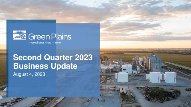 Green Plains Inc. 2023 Q2 - Results - Earnings Call Presentation ...