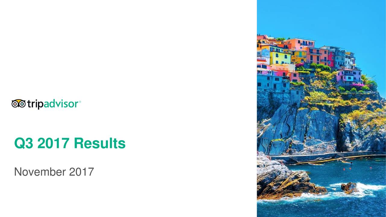 TripAdvisor Inc. 2017 Q3 - Results - Earnings Call Slides (NASDAQ:TRIP ...