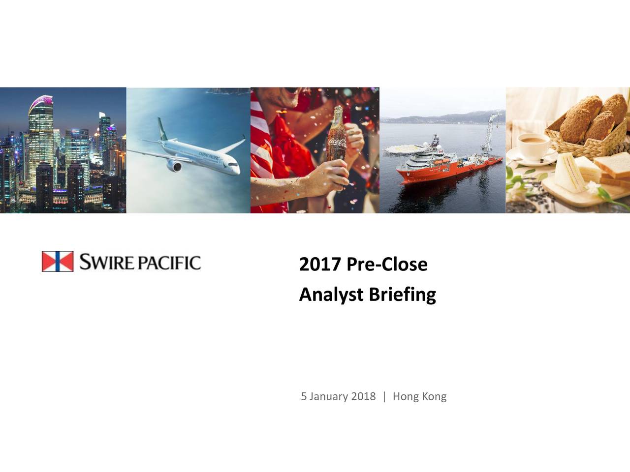 Swire Pacific (SWRAY) Updates On 2017 Pre-Close Analyst Briefing ...