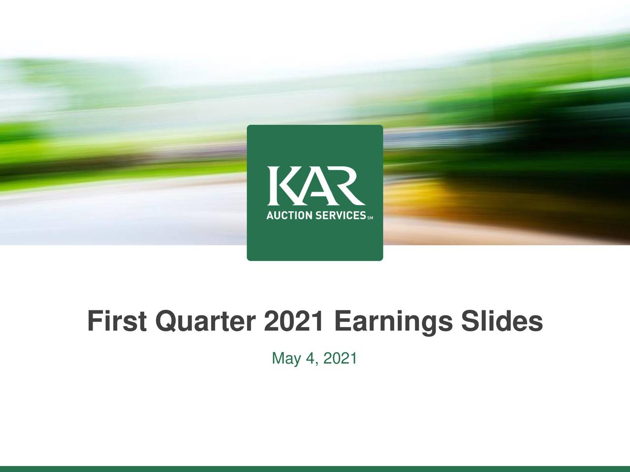 First Quarter 2021 Earnings Slides