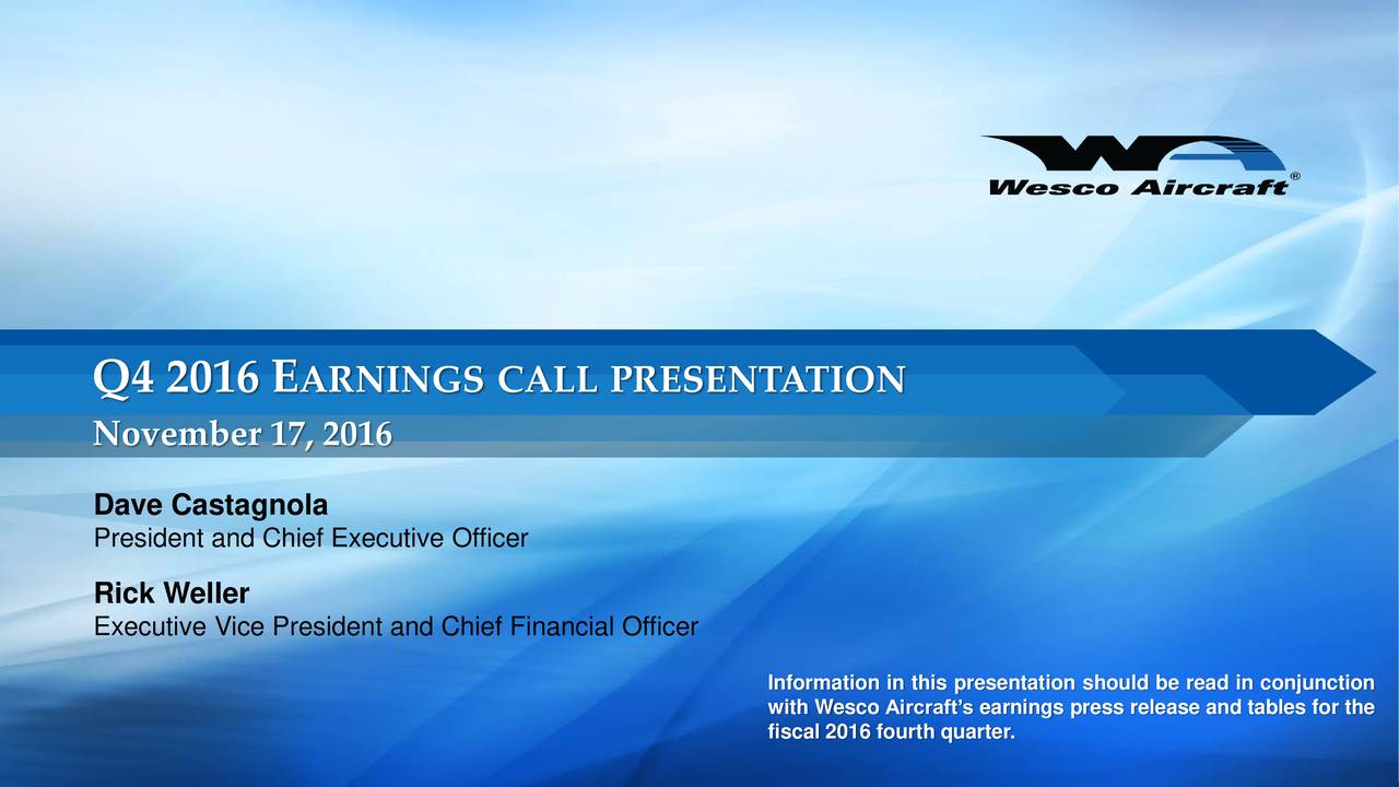 Wesco Aircraft Holdings 2016 Q4 Results Earnings Call Slides (NYSEWAIR) Seeking Alpha