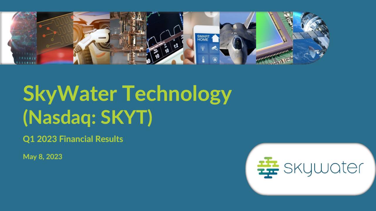 SkyWater Technology, Inc. 2023 Q1 - Results - Earnings Call ...