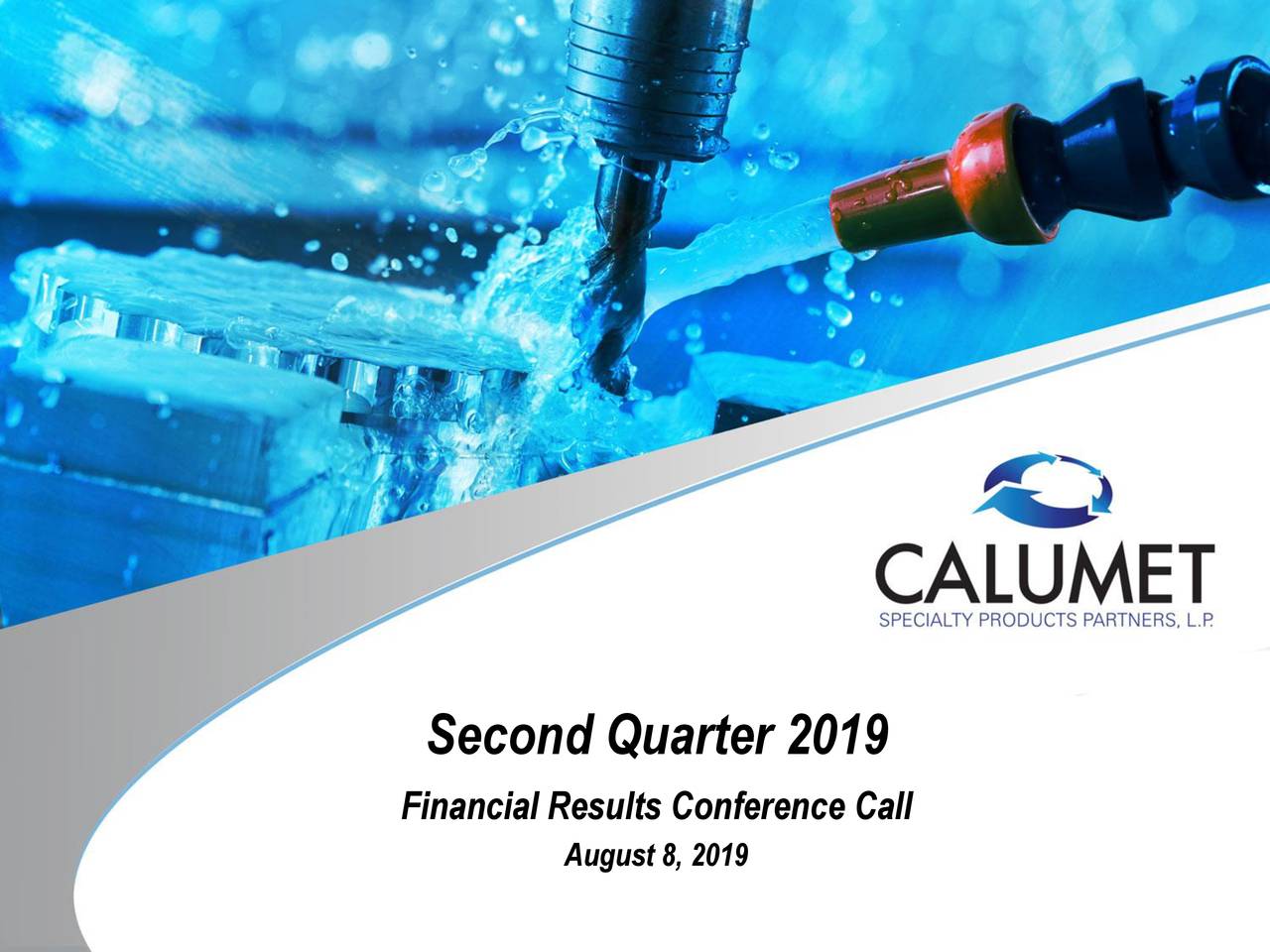 Calumet Specialty Products Partners, L.P. 2019 Q2 - Results - Earnings ...