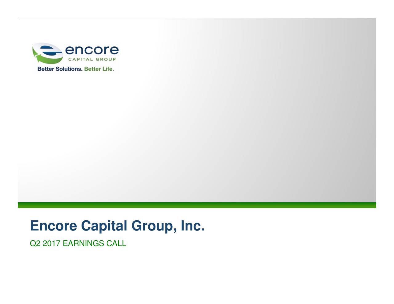 Encore Capital Group Inc 2017 Q2 - Results - Earnings Call Slides ...