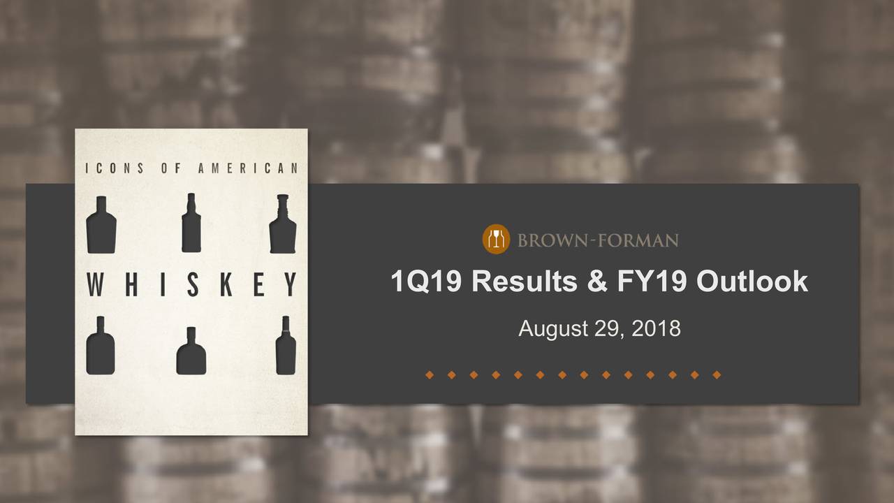 BrownForman Corporation 2019 Q1 Results Earnings Call Slides (NYSE