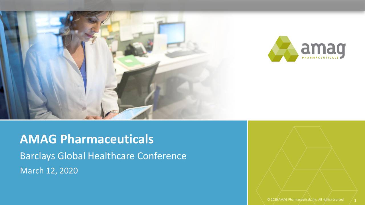 AMAG Pharmaceuticals (AMAG) Presents At Barclays Global Healthcare