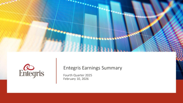 Entegris, Inc. 2025 Q4 - Results - Earnings Call Presentation (NASDAQ ...