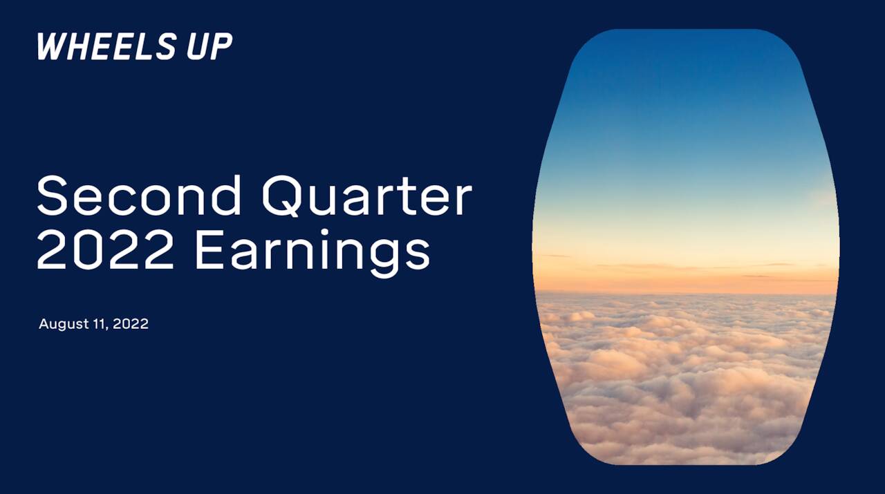 Wheels Up Experience Inc. 2022 Q2 Results Earnings Call