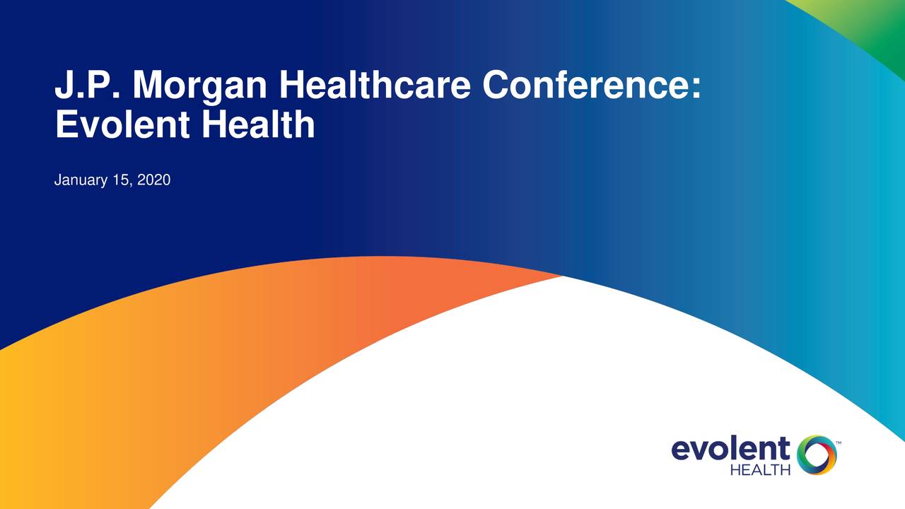 Evolent Health EVH Presents At 38th Annual J P Morgan Healthcare 