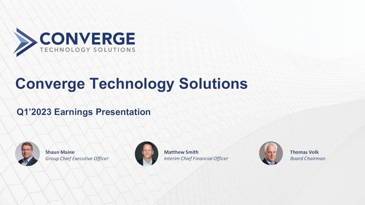 Converge Technology Solutions Corp 2023 Q1   Results   Earnings Call