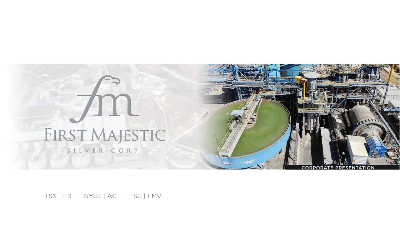 First Majestic Silver (AG) Investor Presentation - Slideshow (NYSE:AG ...