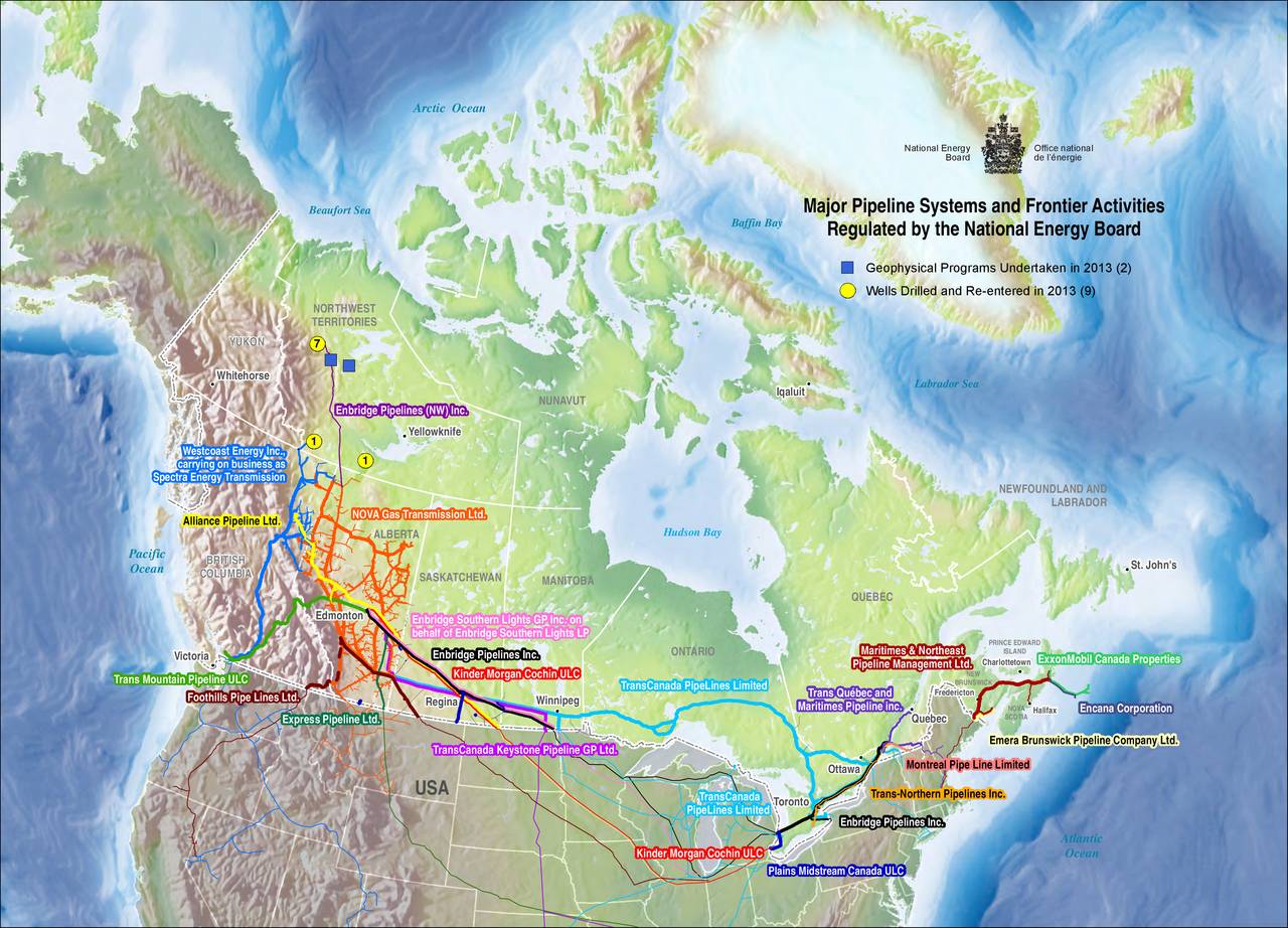 National Energy Office national Board de l’énergie Major Pipeline Systems and Frontier Activities Beaufort Sea Baffin Bay Regulated by the National Energy Board Geophysical Programs Undertaken in 2013 (2) Wells Drilled and Re-entered in 2013 (9) NORTHWEST TERRITORIES YUKON 7 Whitehorse Labrador Sea Iqaluit NUNAVUT Enbridge Pipelines (NW) Inc. Yellowknife 1 Westcoast Energy Inc., carrying on business as 1 Spectra Energy Transmission NEWFOUNDLAND AND LABRADOR NOVA Gas Transmission Ltd. Alliance Pipeline Ltd. ALBERTA Hudson Bay Pacific Ocean BRITISH St. John's COLUMBIA SASKATCHEWAN MANITOBA QUEBEC Edmonton Enbridge Southern Lights GP Inc. on behalf of Enbridge Southern Lights LP PRINCE EDWARD Victoria Enbridge Pipelines Inc. ONTARIO Maritimes & Northeast ISLAND Pipeline Management Ltd. CharlottetownxonMobil Canada Properties Kinder Morgan Cochin ULC NEW Trans Mountain Pipeline ULC TransCanada PipeLines Limited BRUNSWICK Foothills Pipe Lines Ltd. Winnipeg Trans Québec and Fredericton Regina Maritimes Pipeline inc. NOVA Halifax Encana Corporation Express Pipeline Ltd. Quebec SCOTIA Emera Brunswick Pipeline Company Ltd. TransCanada Keystone Pipeline GP Ltd. Montreal Pipe Line Limited Ottawa USA TransCanada Trans-Northern Pipelines Inc. Toronto PipeLines Limited Enbridge Pipelines Inc. Atlantic Kinder Morgan Cochin ULC Ocean Plains Midstream Canada ULC