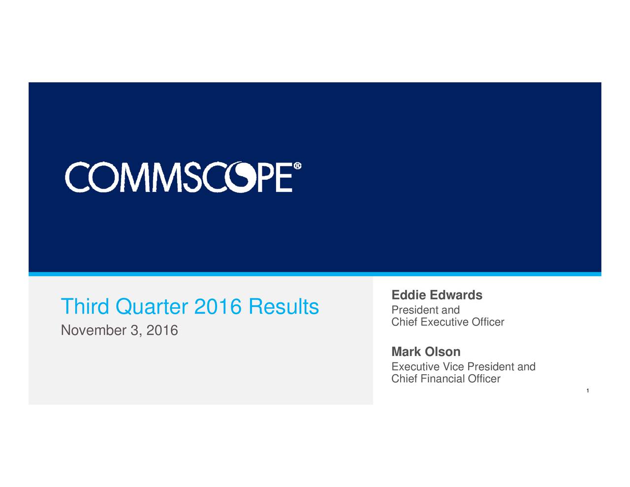 CommScope Holding Company Inc. 2016 Q3 Results Earnings Call Slides