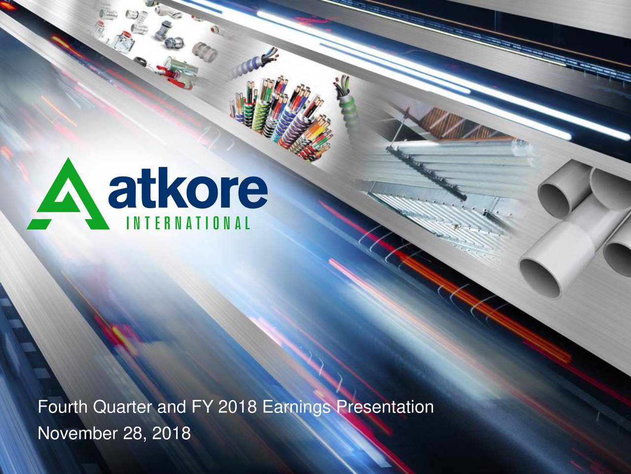 Atkore International Group 2018 Q4 - Results - Earnings Call Slides ...