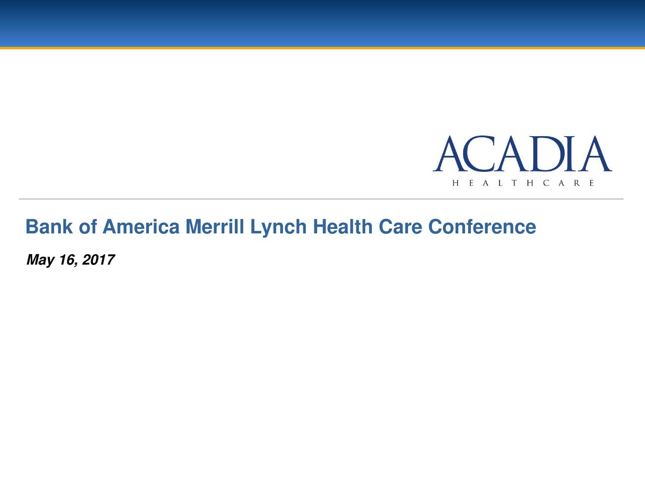 Acadia Healthcare (ACHC) Presents At BofAML 2017 Global Metals, Mining
