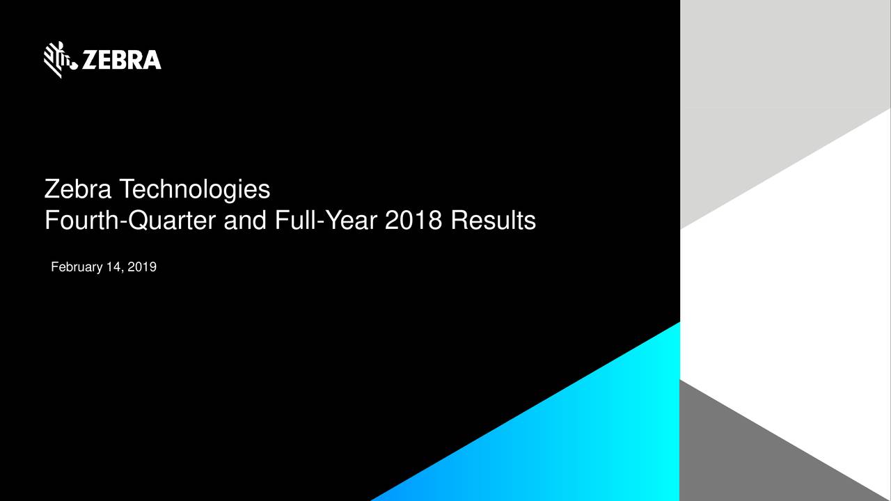 Zebra Technologies Corporation 2018 Q4 Results Earnings Call Slides