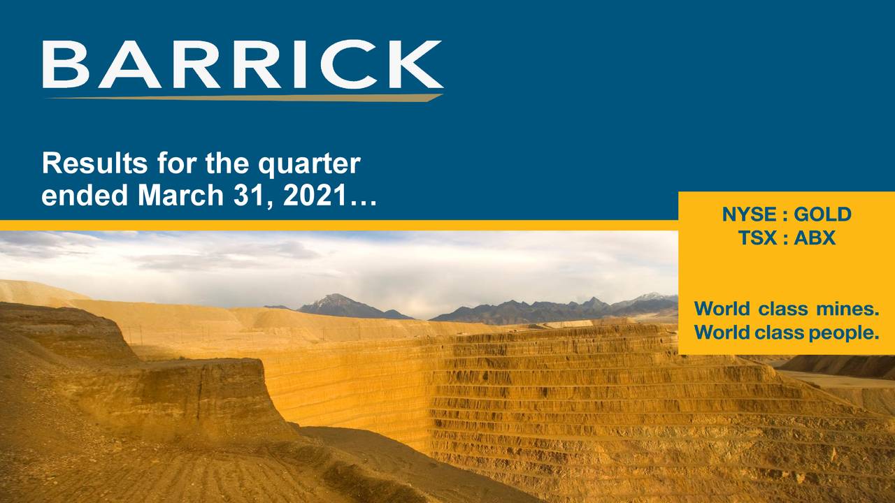 Barrick Gold Corporation 2021 Q1 Results Earnings Call Presentation Nyse Gold Seeking Alpha