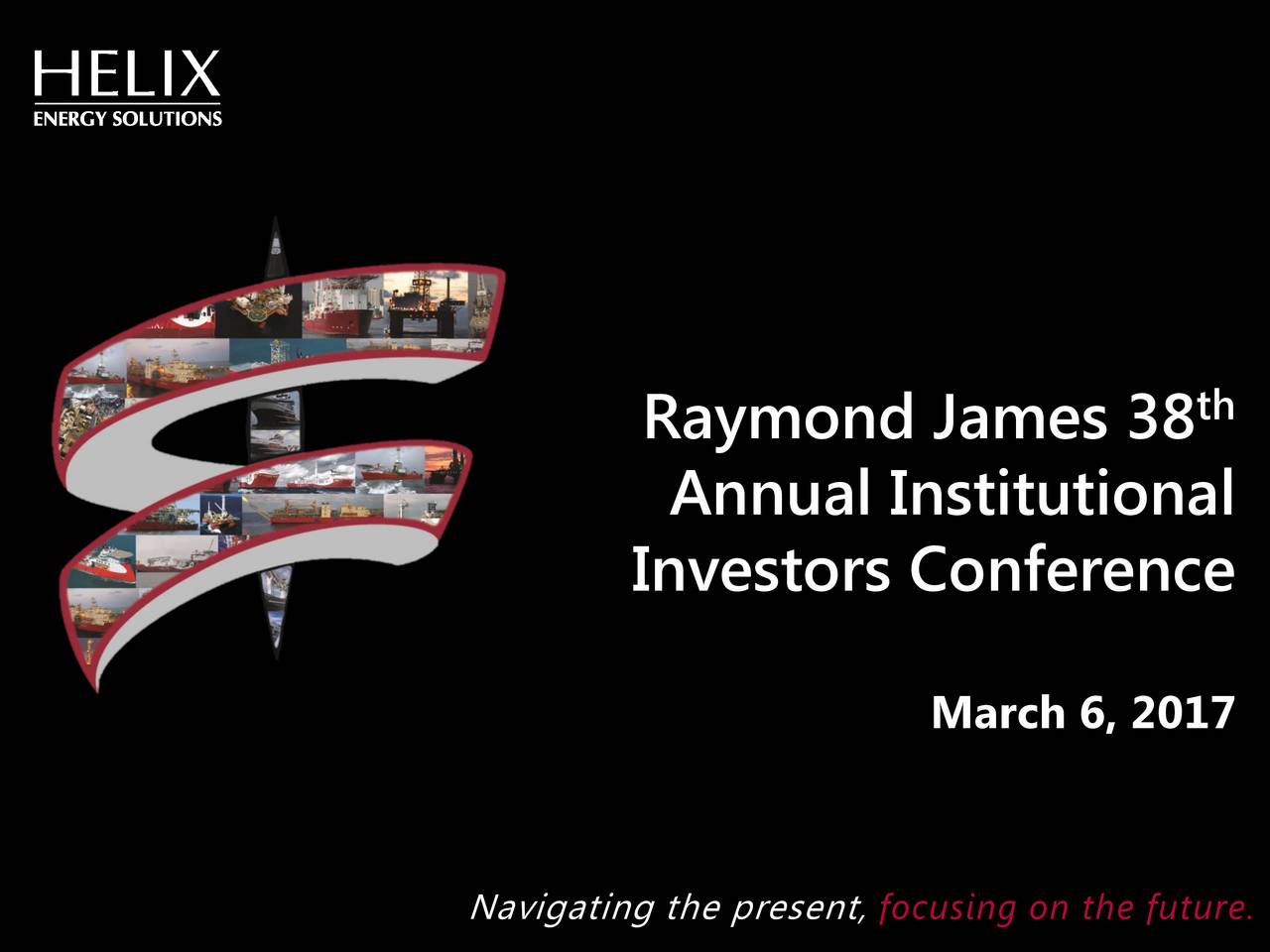 Helix Energy Solutions (HLX) Presents At The Raymond James 38th Annual