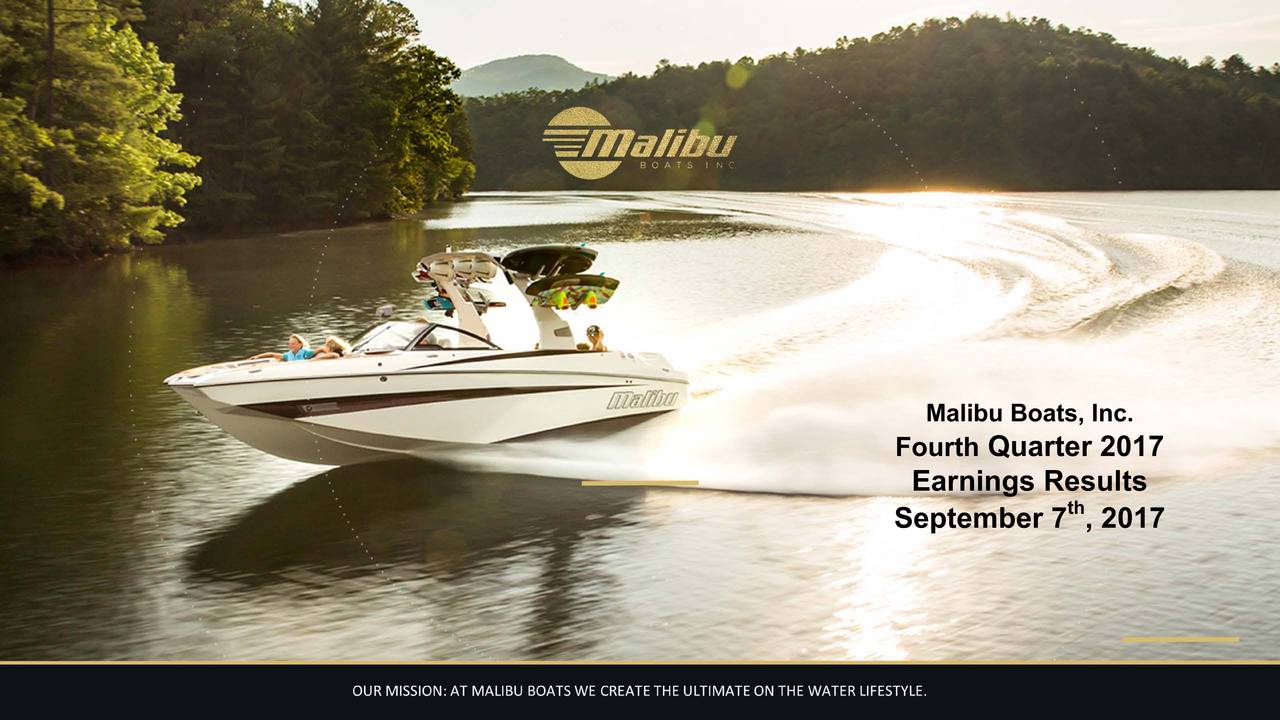 Malibu Boats, Inc. 2017 Q4 - Results - Earnings Call Slides (NASDAQ ...