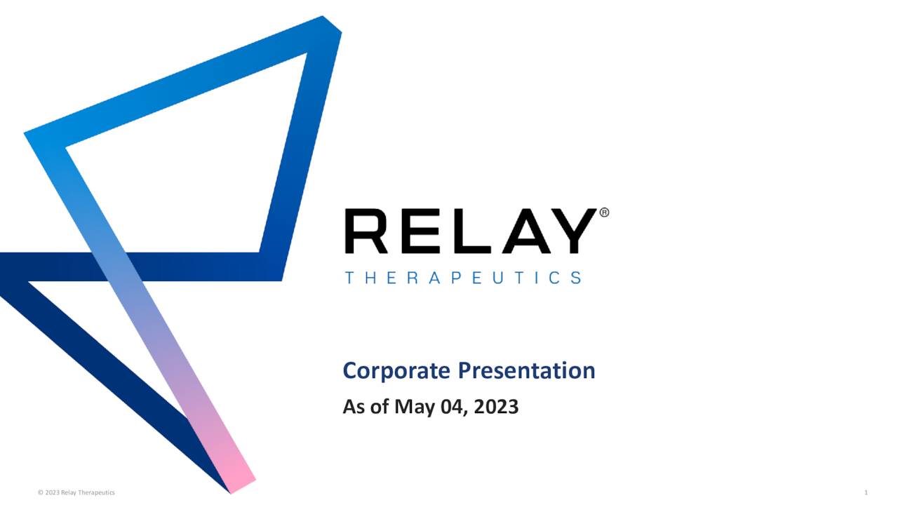 Relay Biotech Relay Therapeutics May 2023 Corporate Presentation (NASDAQ:RLAY ...