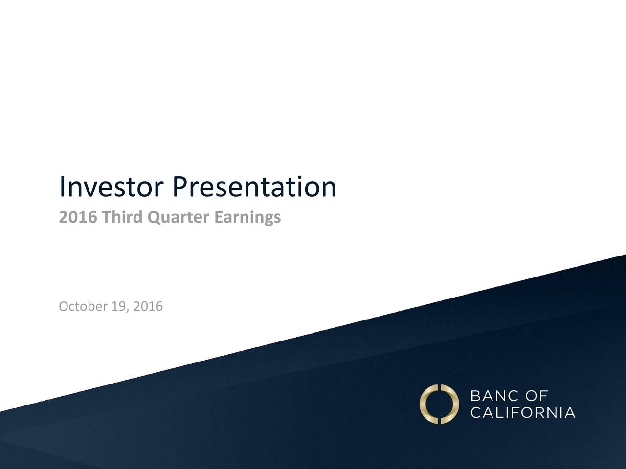 Banc Of California, Inc. 2016 Q3 - Results - Earnings Call Slides (NYSE ...