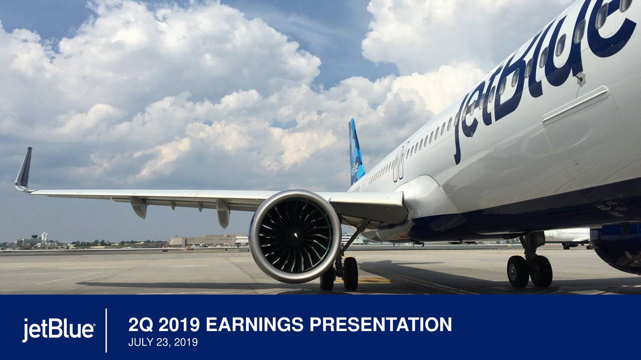 JetBlue Airways Corporation 2019 Q2 Results Earnings Call Slides