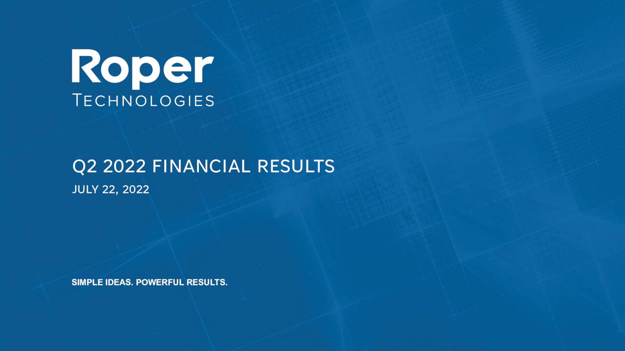 Roper Technologies, Inc. 2022 Q2 Results Earnings Call Presentation