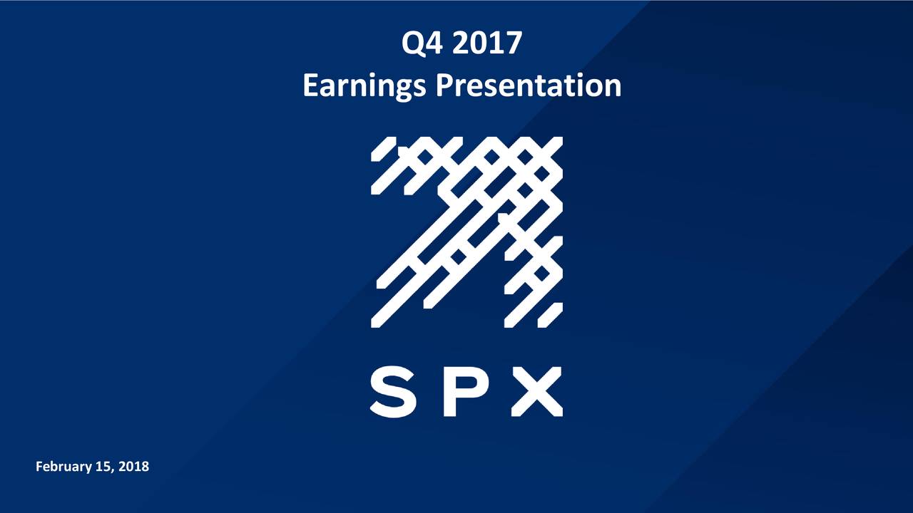 SPX Corporation 2017 Q4 - Results - Earnings Call Slides (NYSE:SPXC ...