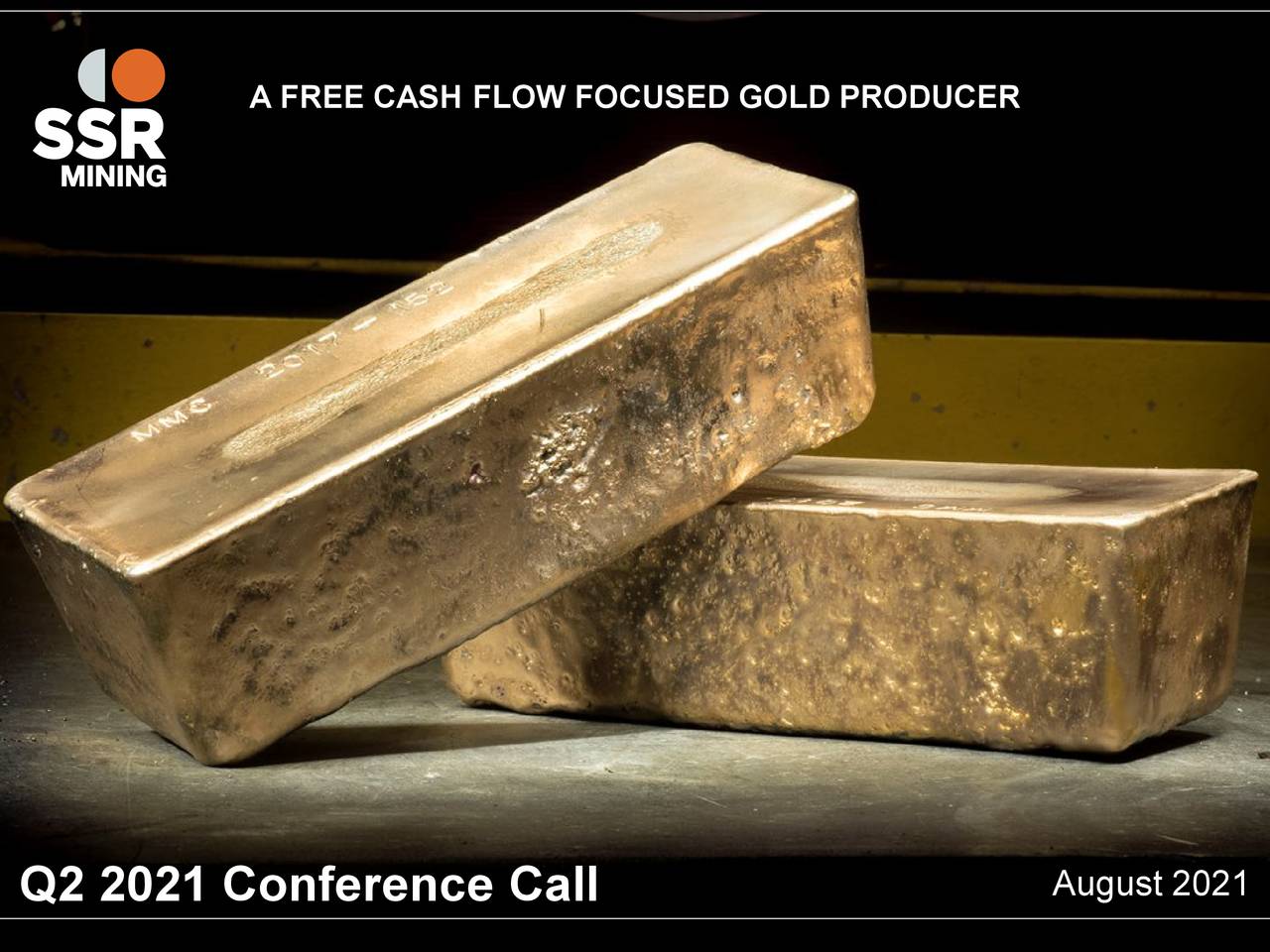 A FREE CASH FLOW FOCUSED GOLD PRODUCER