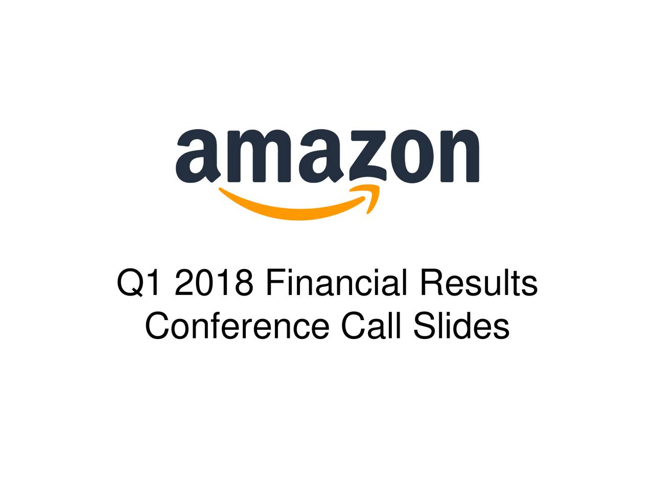 Inc. 2018 Q1 Results Earnings Call Slides (NASDAQAMZN