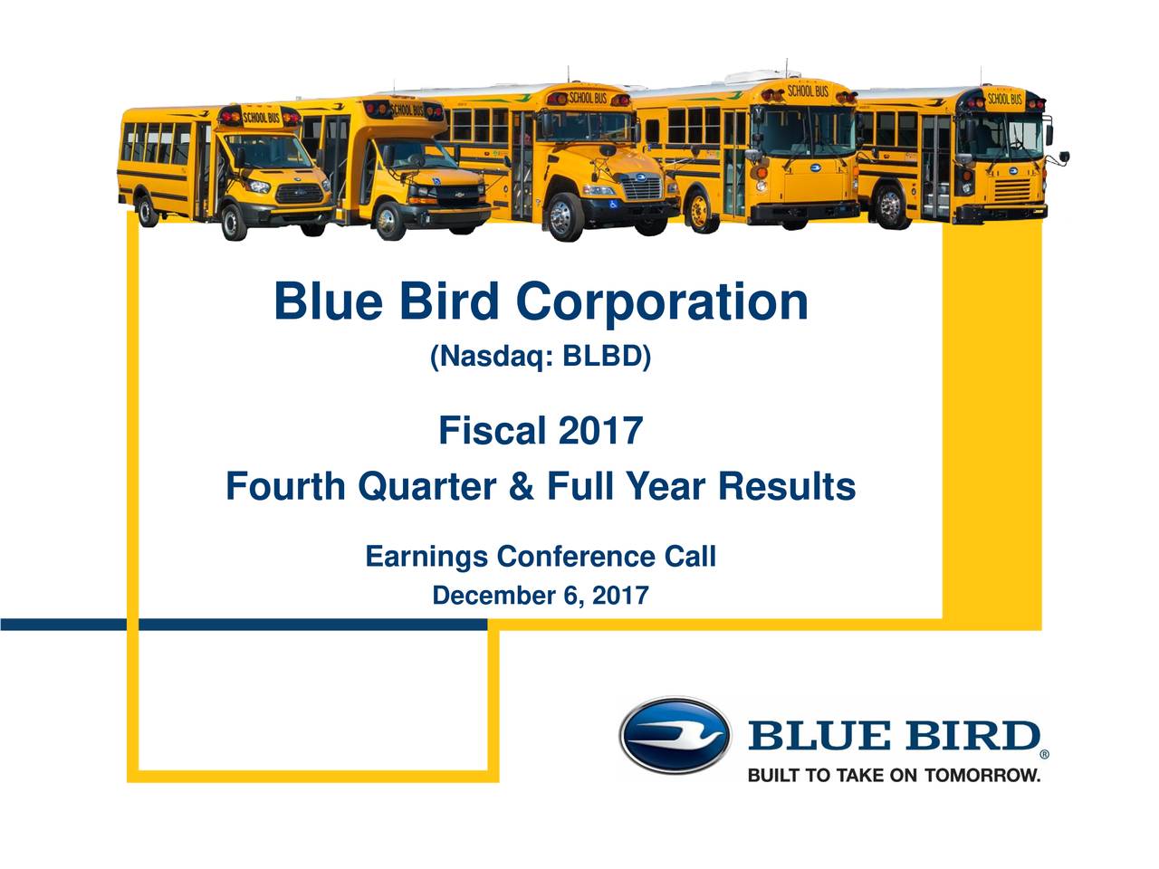 Blue Bird Corporation 2017 Q4 Results Earnings Call Slides (NASDAQ