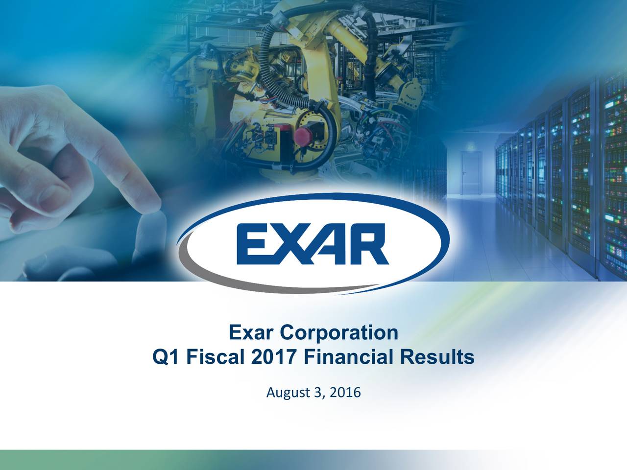 Exar Corporation 2017 Q1 - Results - Earnings Call Slides (NASDAQ:EXAR ...