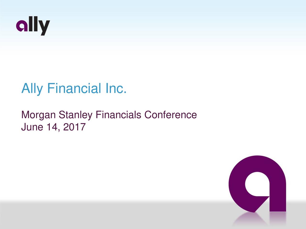 Ally Financial (ALLY) Presents At Stanley Financials Conference