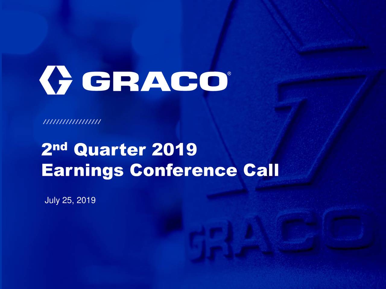 Graco Inc. 2019 Q2 Results Earnings Call Slides (NYSEGGG