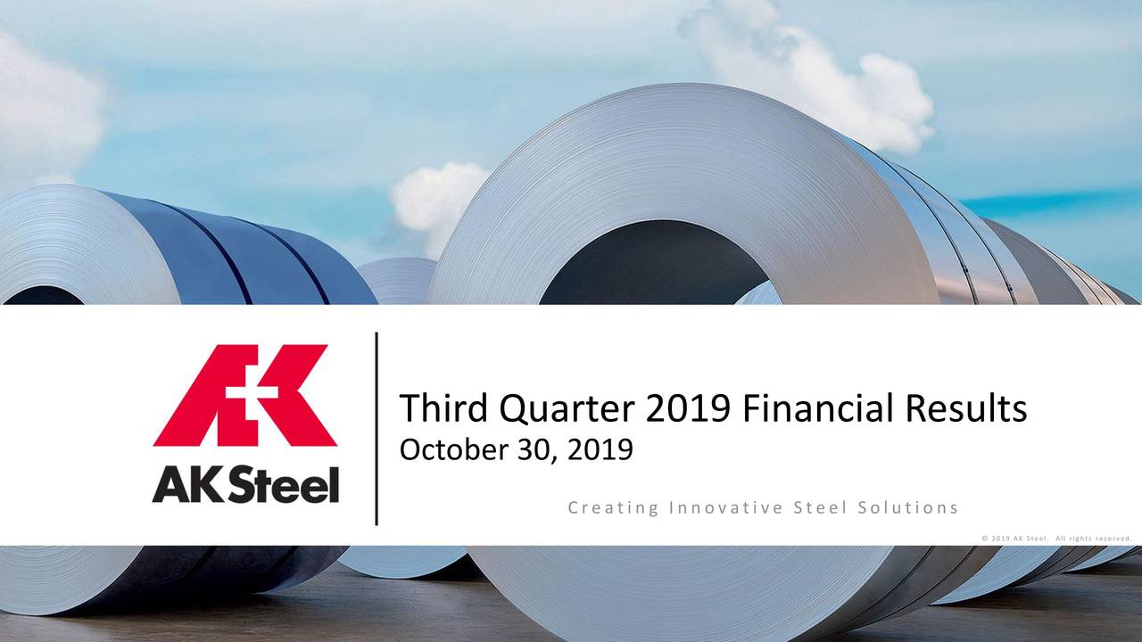 AK Steel Holding Corporation 2019 Q3 - Results - Earnings Call ...