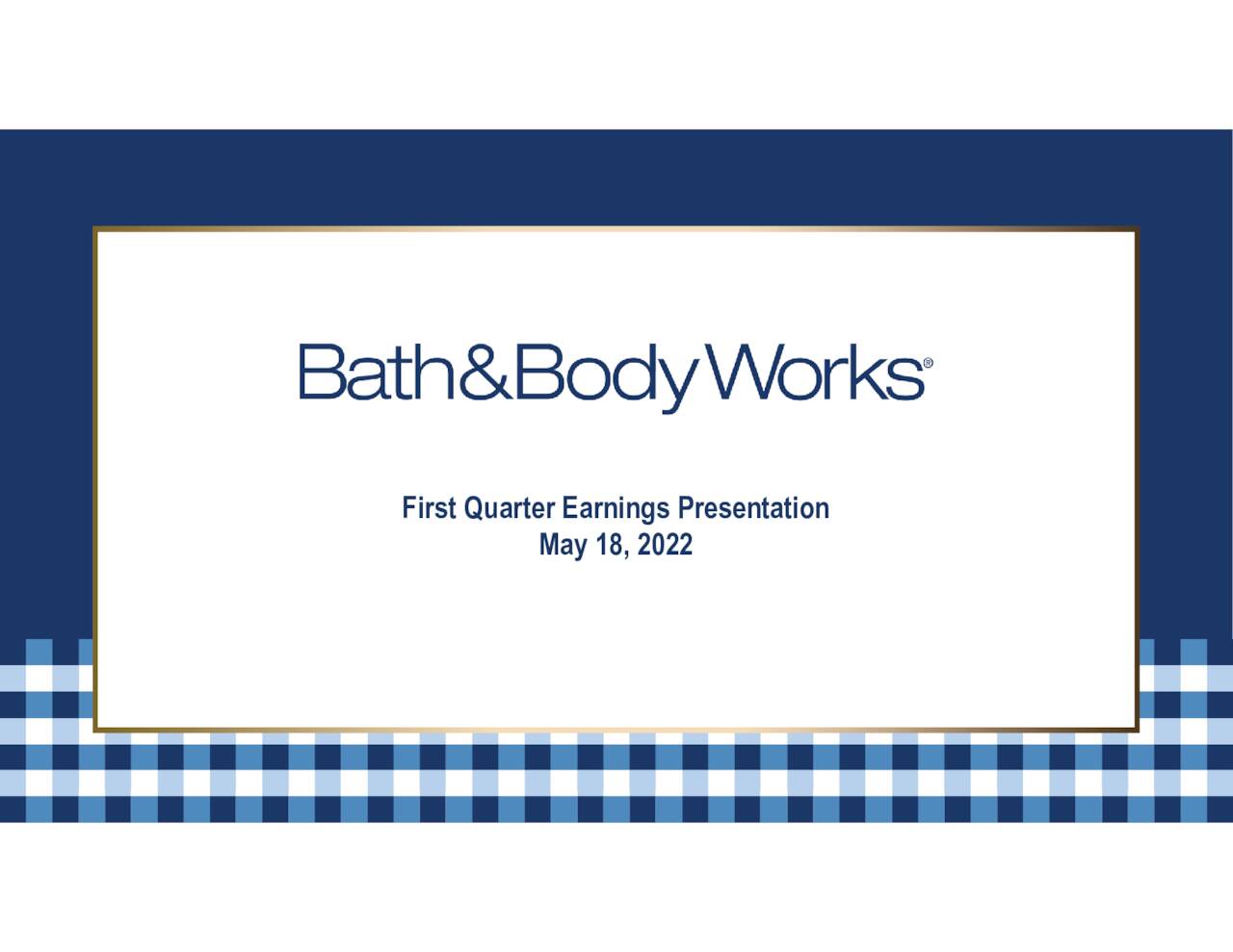 Bath & Body Works, Inc. 2022 Q1 - Results - Earnings Call Presentation ...